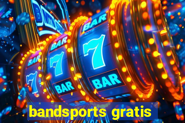 bandsports gratis